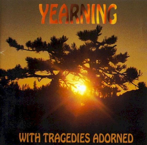 Yearning - With Tragedies Adorned
